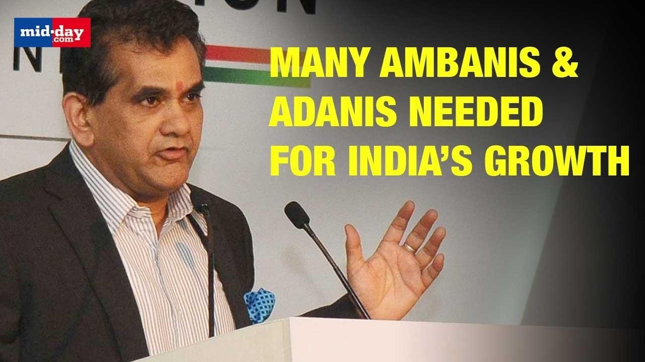 ‘We Need 10,000 Ambanis And 20,000 Adanis For India To Grow’: Amitabh Kant